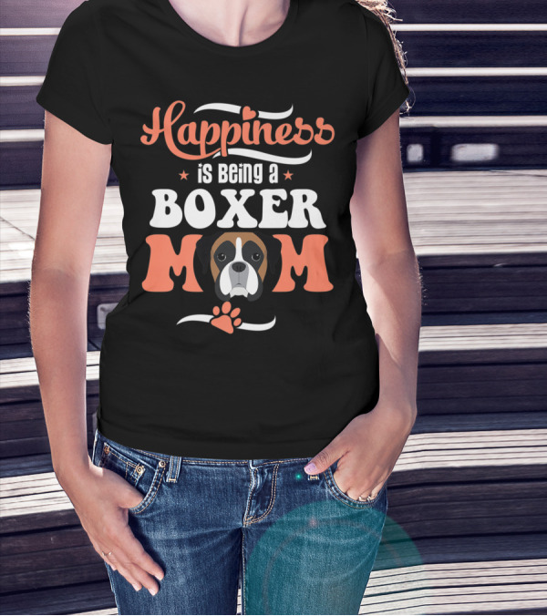 Happiness Is Being A Boxer Mom With Cute Boxer Dog Paw T-Shirt