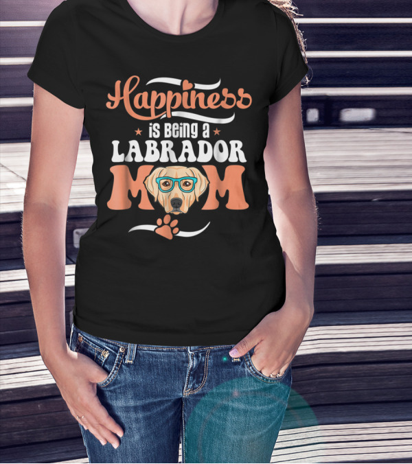 Happiness Is Being A Labrador Mom With Cute Funny Glasses And Paw T-Shirt