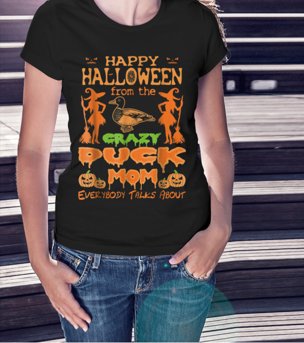 Happy Halloween From The Crazy Duck Mom Everybody Talks About T-Shirt