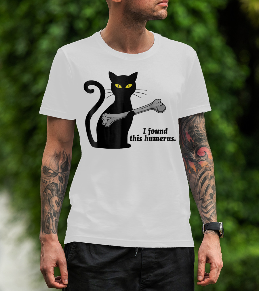 I Found This Humerus Funny Black Cat Mom Humourous Yellow Eyes Skeleton Bone T-Shirt