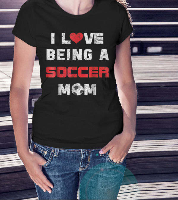 LOVE BEING A SOCCER MOM WEATHERED HEARTBALL T-Shirt