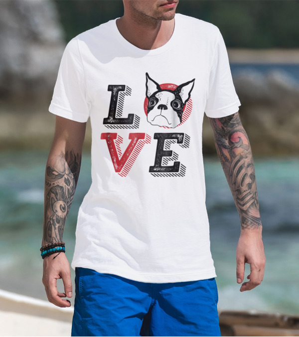 I Love Boston Terrier Dog Lover Puppies Mom Dad99 Love T-Shirt