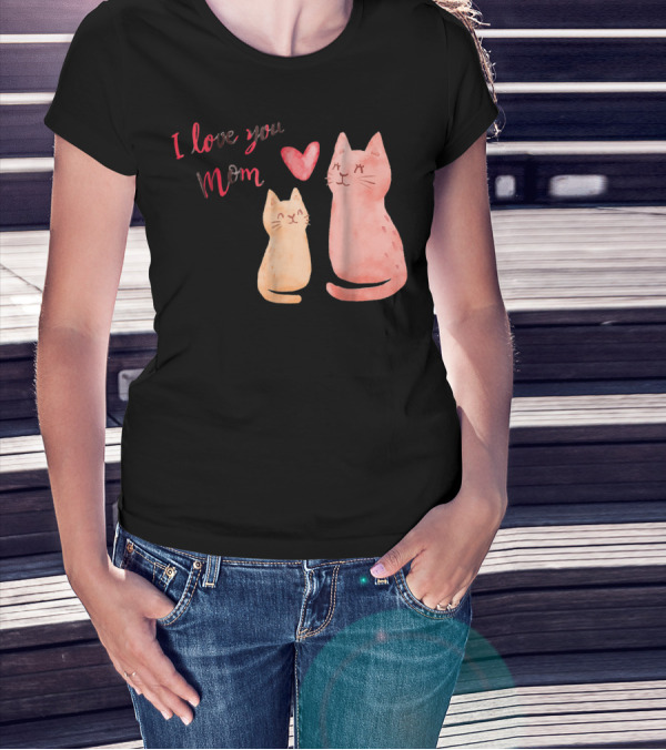 I Love You Mom Cats Heart T-Shirt