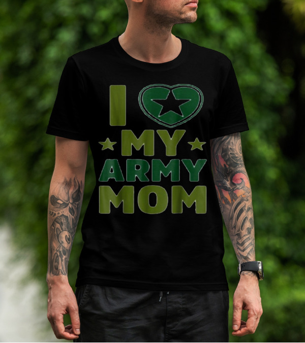 I LOVE MY ARMY MOM STAR HEART T-Shirt