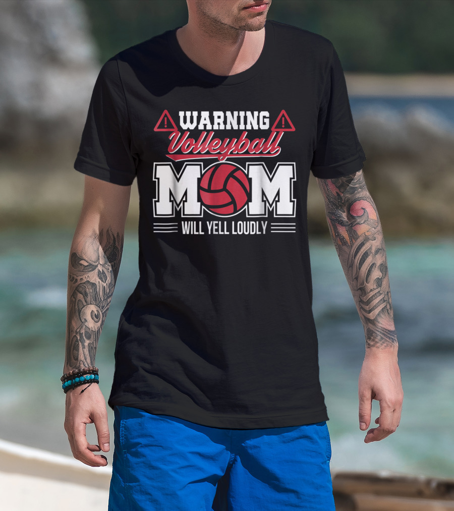 Warning Volleyball Mom Will Yell Loudly Volleyball Enthusiast T-Shirt
