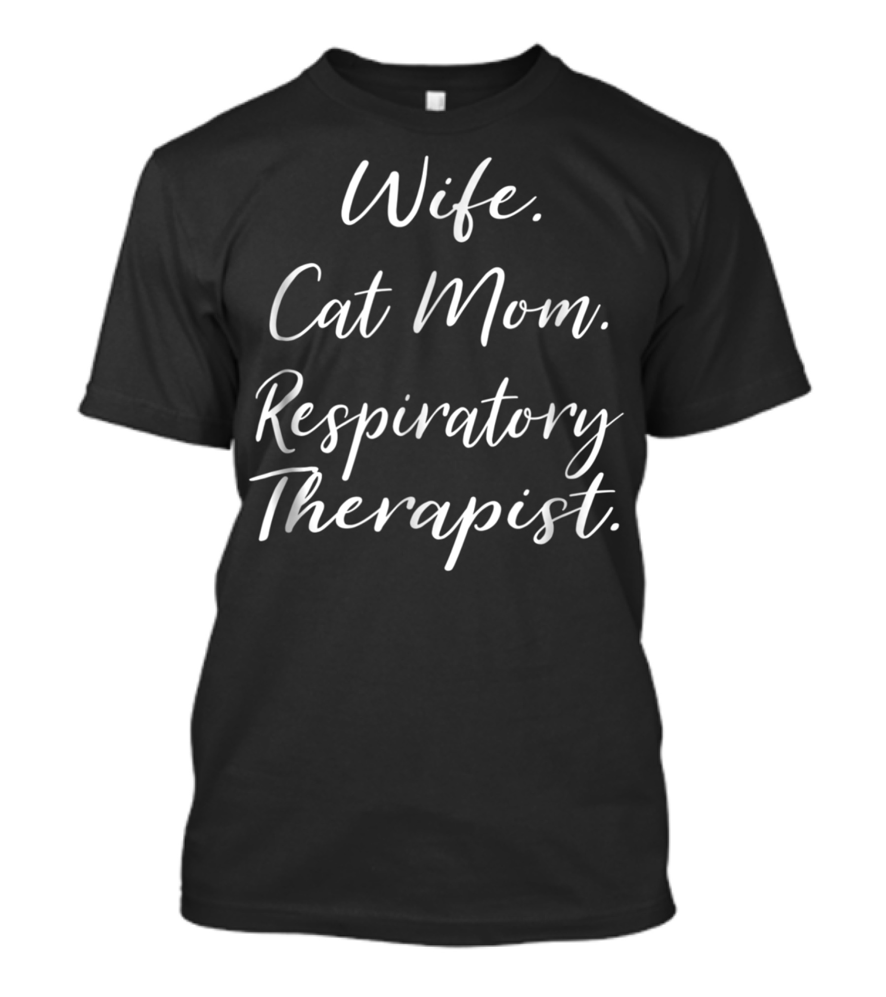 Wife Cat Mom Respiratory Therapist Women Cat Mothers T-Shirt