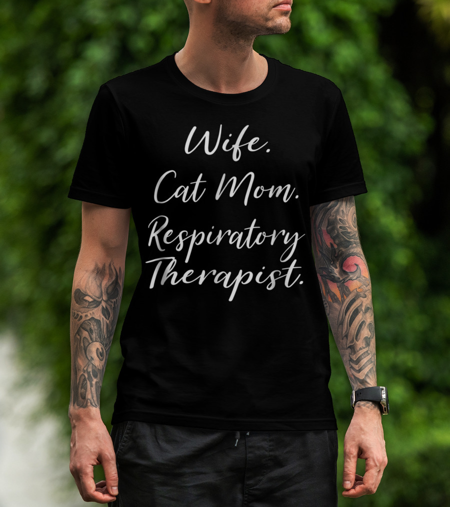 Wife Cat Mom Respiratory Therapist Women Cat Mothers T-Shirt