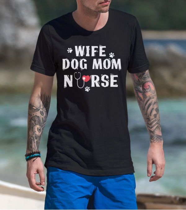 Wife Dog Mom Nurse Heart Stethoscope Paw Prints T-Shirt