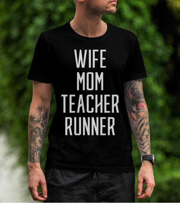 Wife Mom Teacher Runner Mommy Birthday T-Shirt