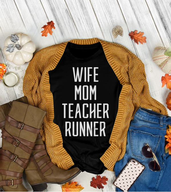 Wife Mom Teacher Runner Mommy Birthday T-Shirt