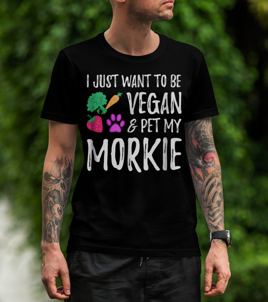 I Just Want To Be Vegan And Pet My Morkie With Broccoli Carrot Strawberry Paw T-Shirt