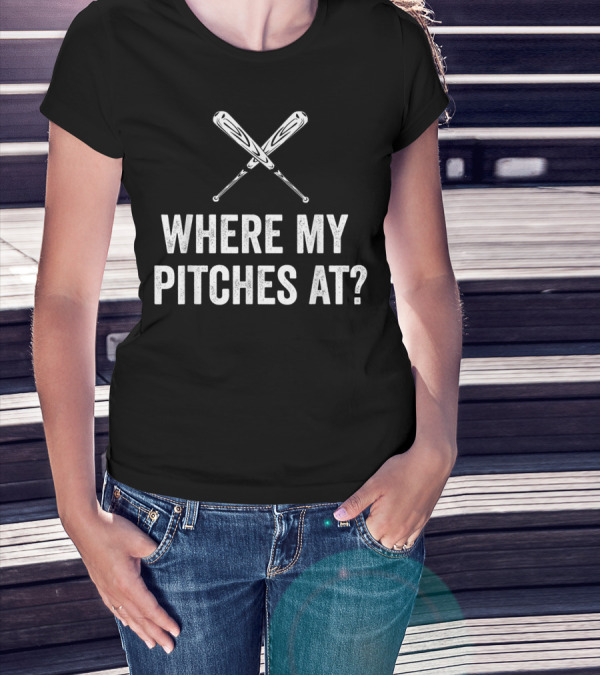 Where My Pitches At Funny Baseball Bats Iconic Humor T-Shirt