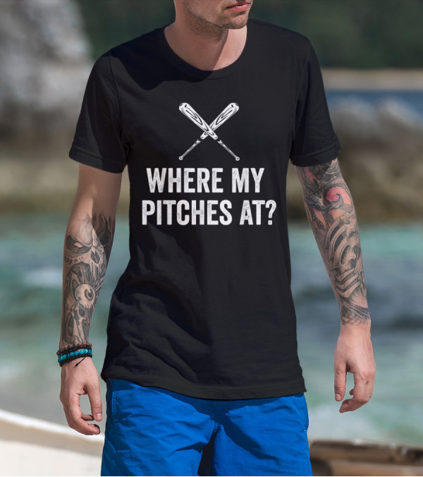 Where My Pitches At Funny Baseball Bats Iconic Humor T-Shirt