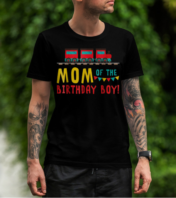 Mom Of The Birthday Boy Train T-Shirt