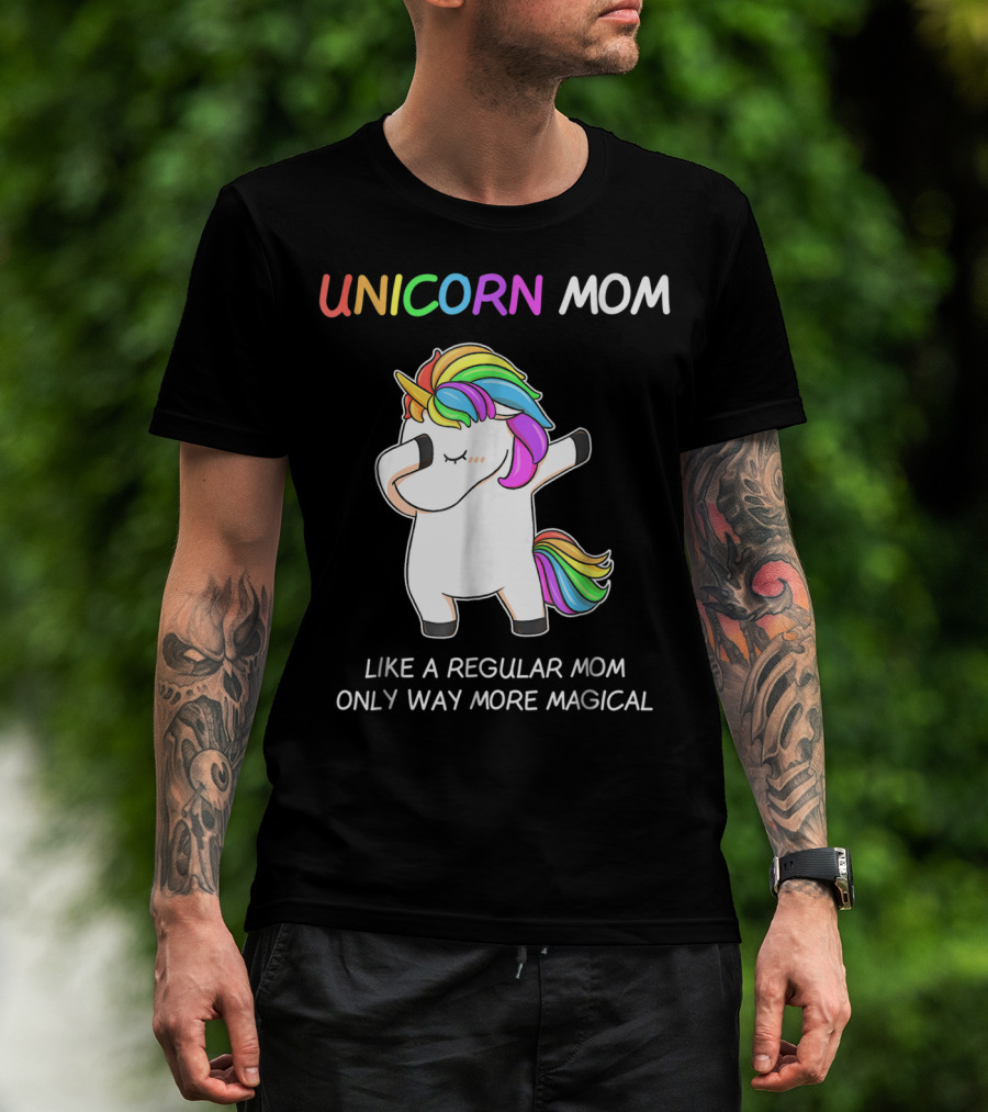 UNICORN MOM Like A Regular Mom Only Way More Magical Rainbow Dabbing Unicorn T-Shirt