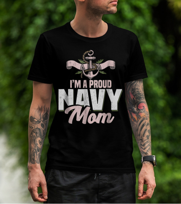 I'm A Proud Navy Mom With Anchor And Leaves T-Shirt