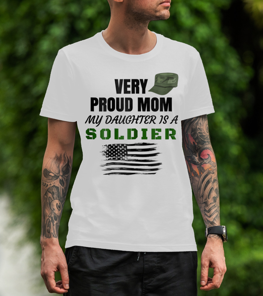 Very Proud Mom My Daughter Is A Soldier Camouflage Hat And American Flag T-Shirt