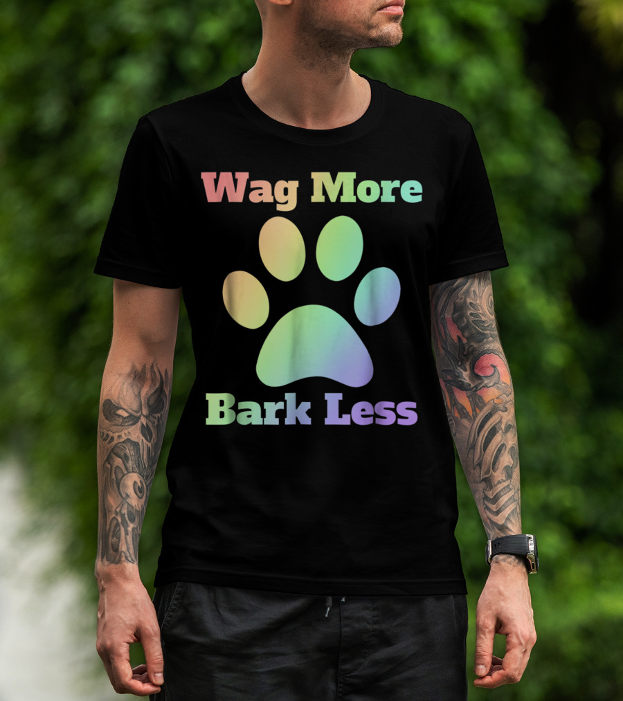 Wag More Bark Less Rainbow Paw Dog Mom Rescue Puppy Shelter T-Shirt