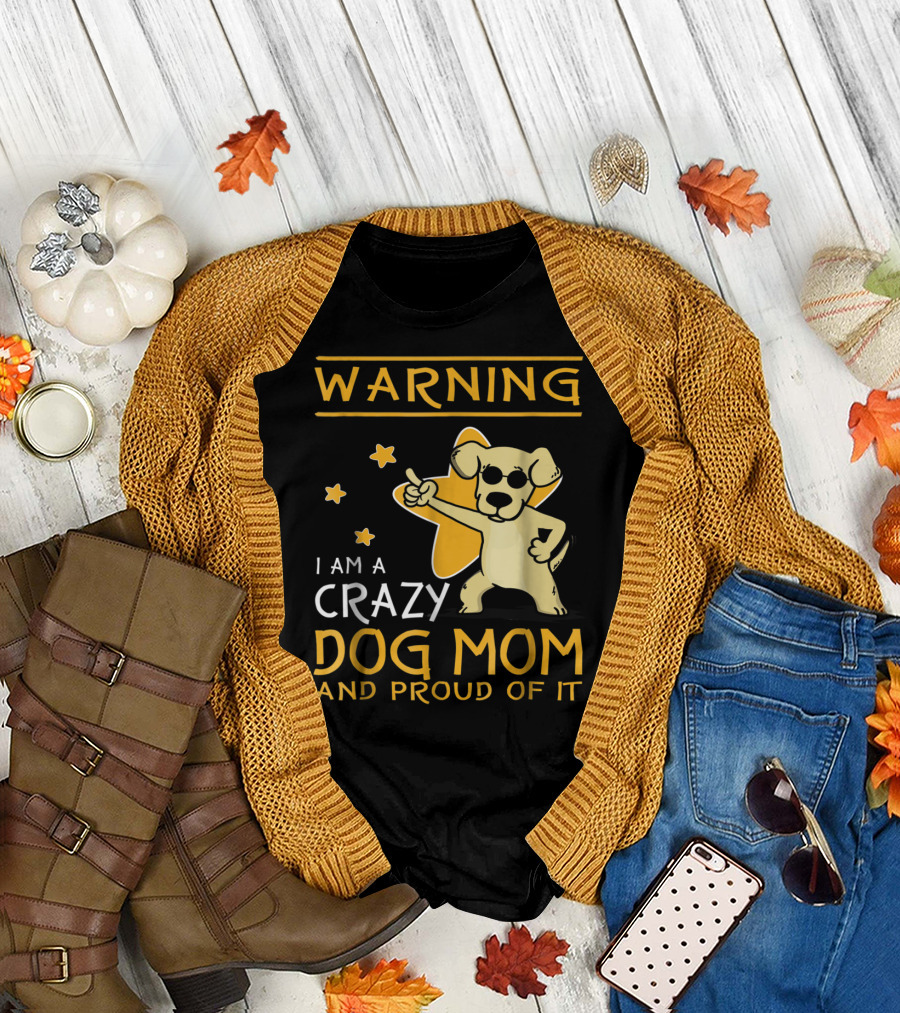 Warning I Am a Crazy Dog Mom and Proud of It with Playful Cartoon Dog and Stars T-Shirt