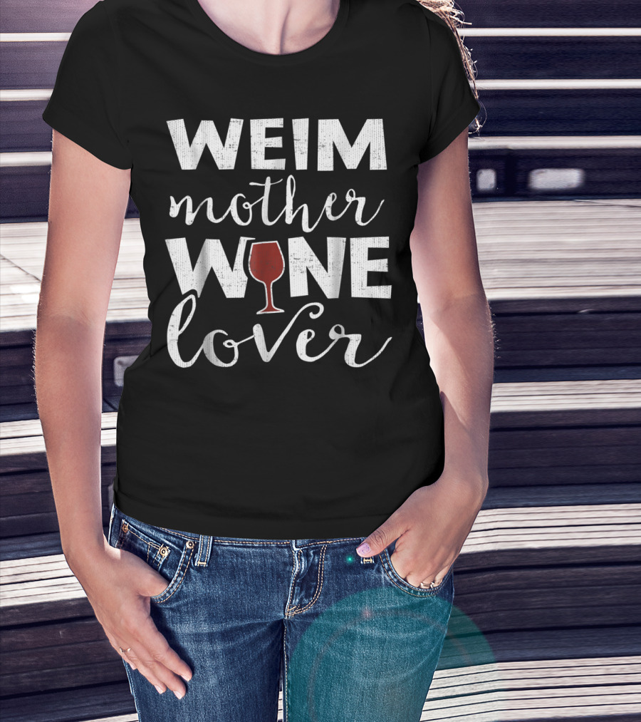 WEIM Mother Wine Lover T-Shirt