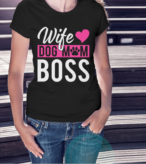 Wife Dog Mom Boss With Heart And Paw Prints T-Shirt