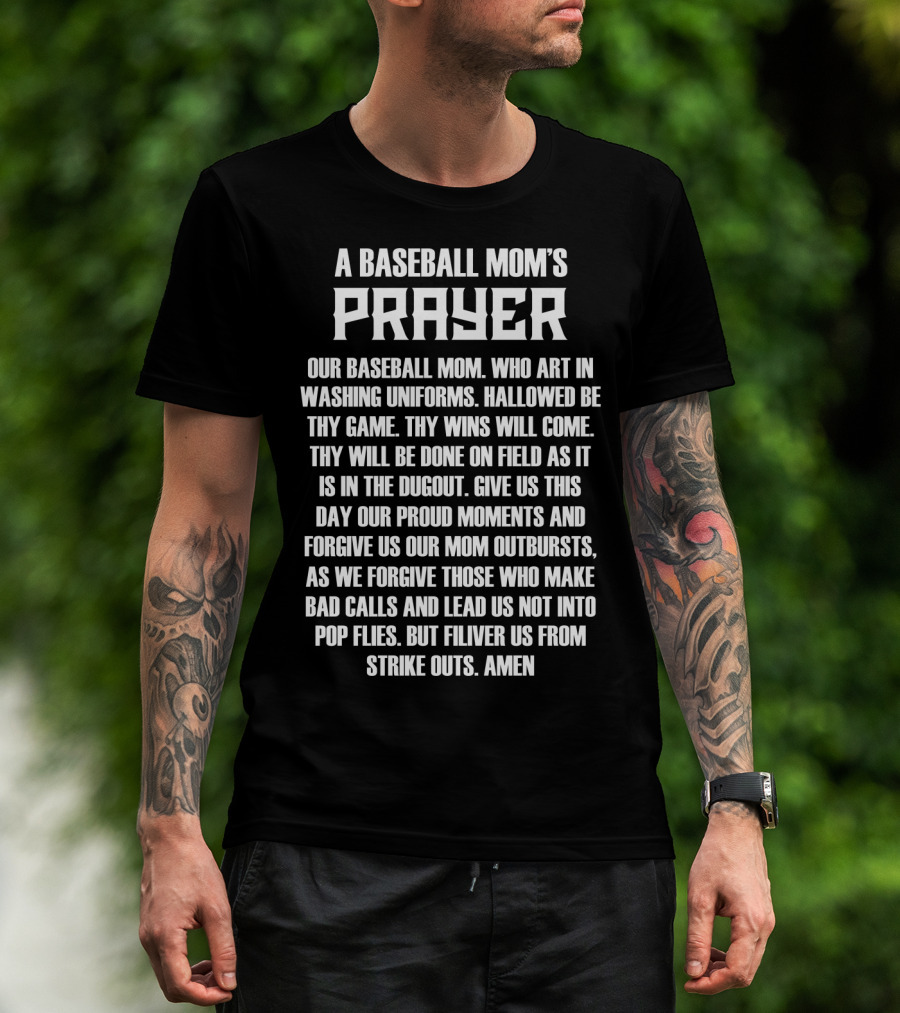 A Baseball Mom's Prayer Our Baseball Mom Art In Washing Uniforms Hallowed Be Thy Game Wins On Field Dugout Save Us From Strike Outs Amen T-Shirt