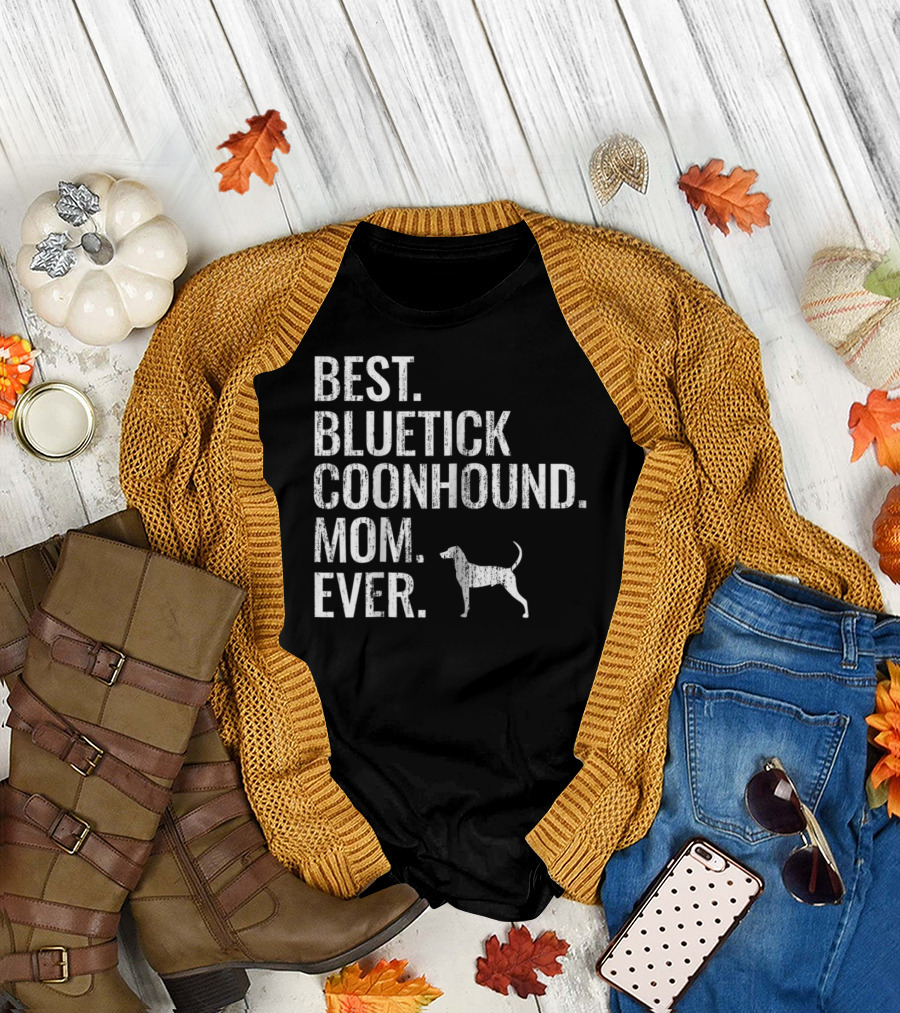Best Bluetick Coonhound Mom Ever T-Shirt