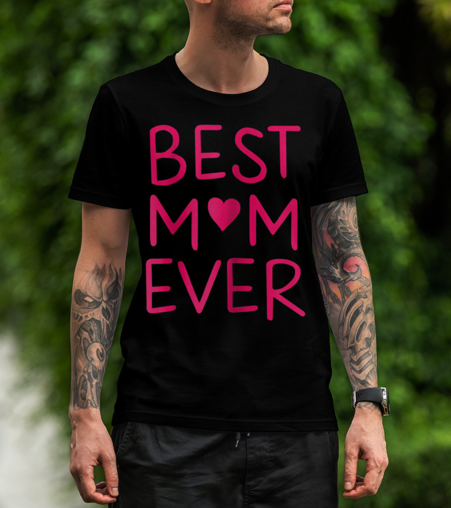 BEST MOM ♥ EVER T-Shirt