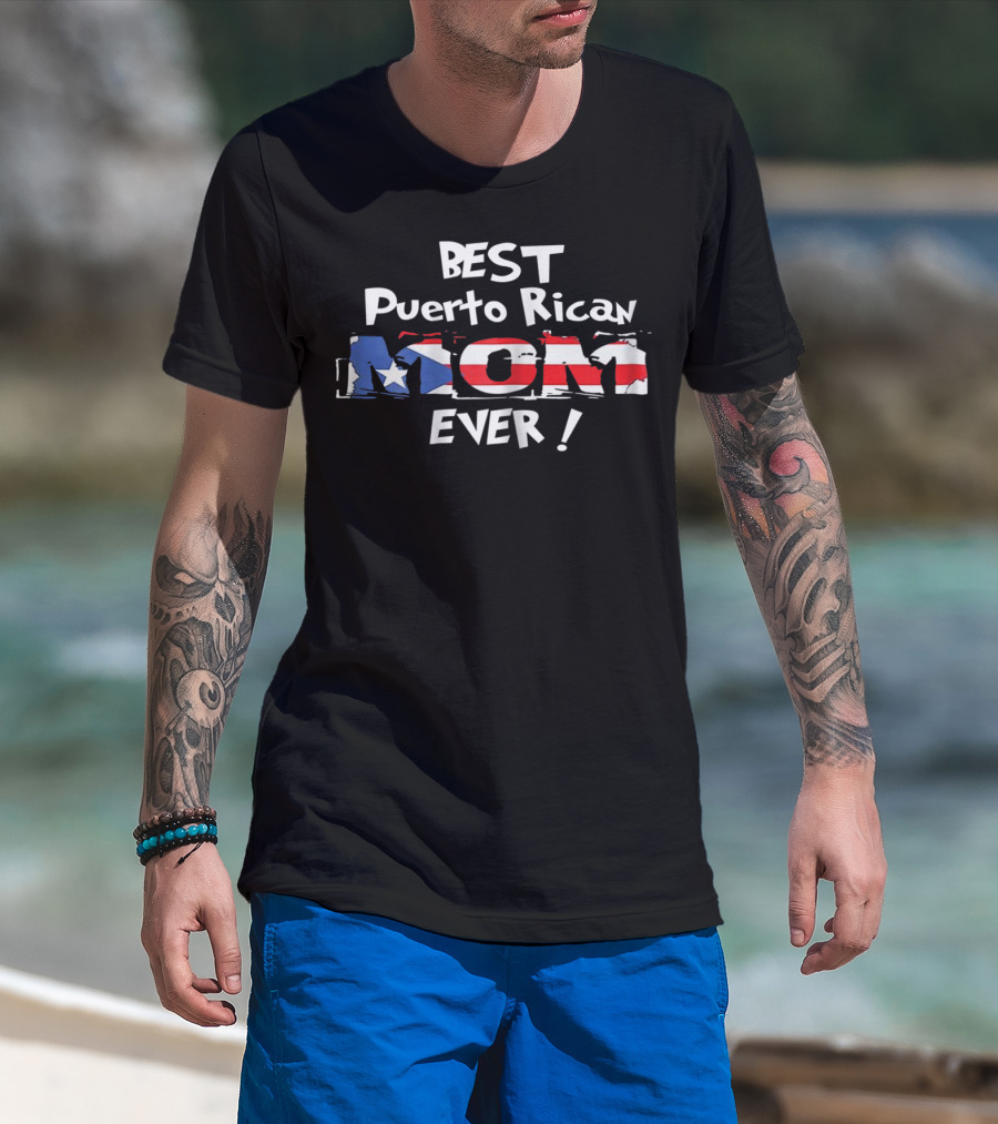 BEST Puerto Rican MOM EVER T-Shirt