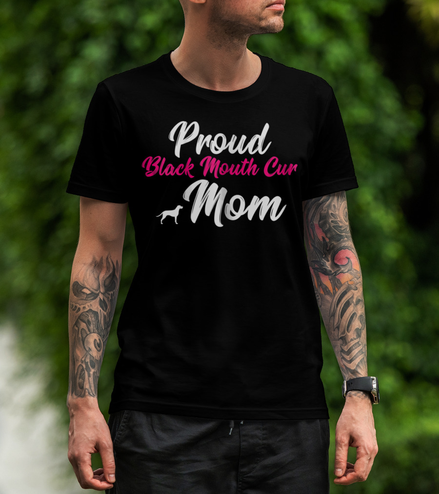 Proud Black Mouth Cur Mom T-Shirt