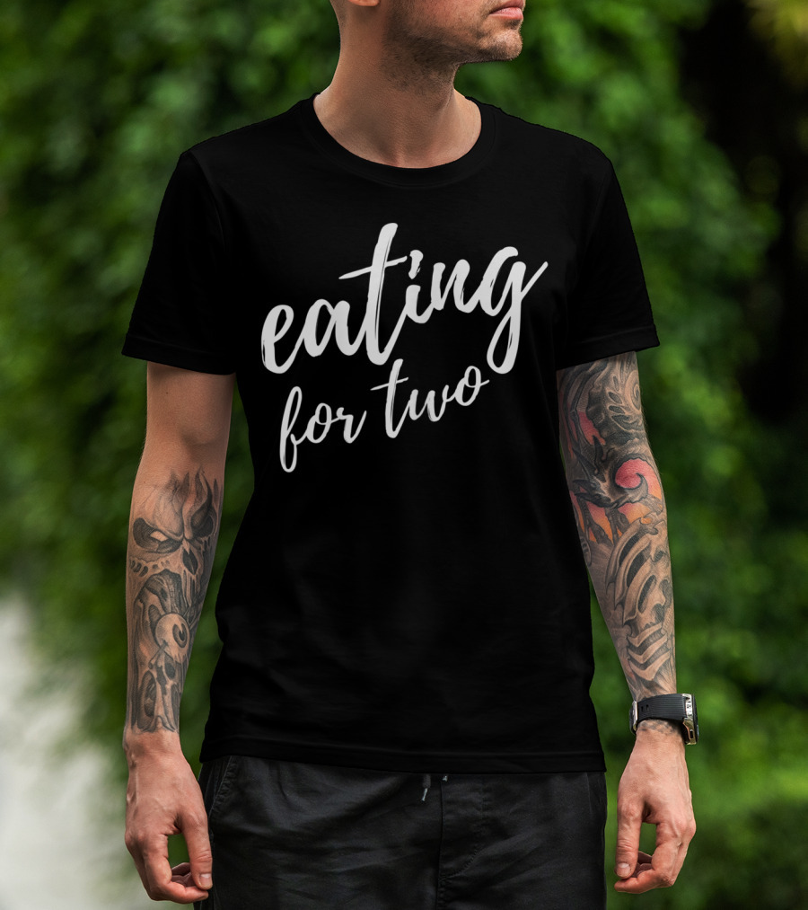 Eating For Two Drinking For Three Couples Shirt Pregnancy Announcement T-Shirt