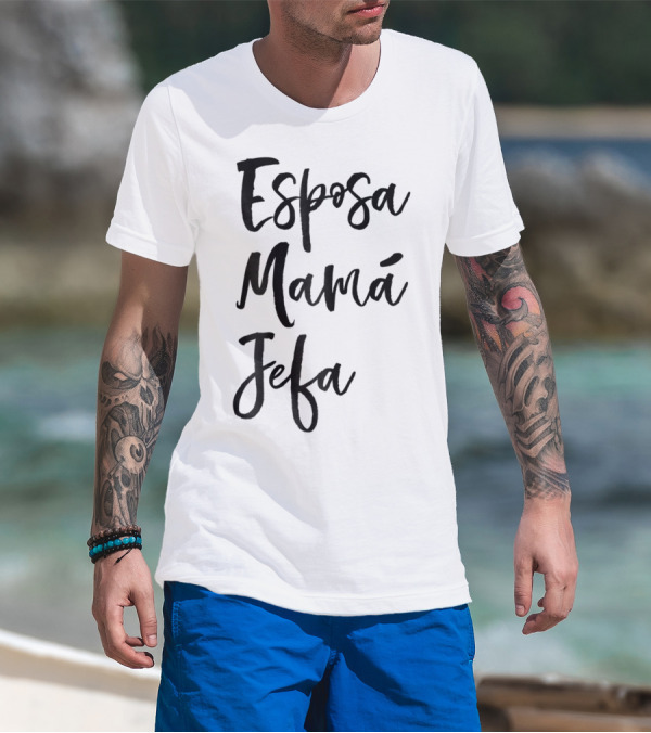 Esposa Mamá Jefa Spanish Wife Mom Boss99 T-Shirt