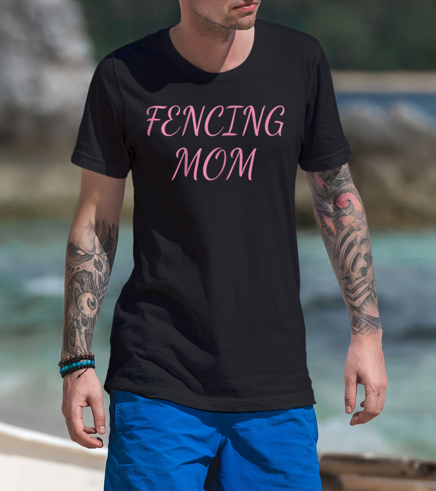 Fencing Mom Proud Mama Of Funny Fencers T-Shirt