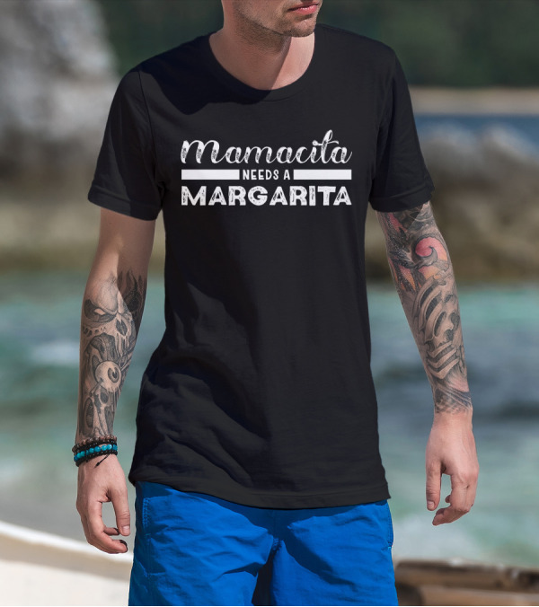 Mamacita Needs A Margarita Funny Mom T-Shirt