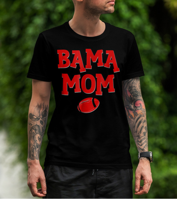 Bama Mom Football Alabama Mother T-Shirt