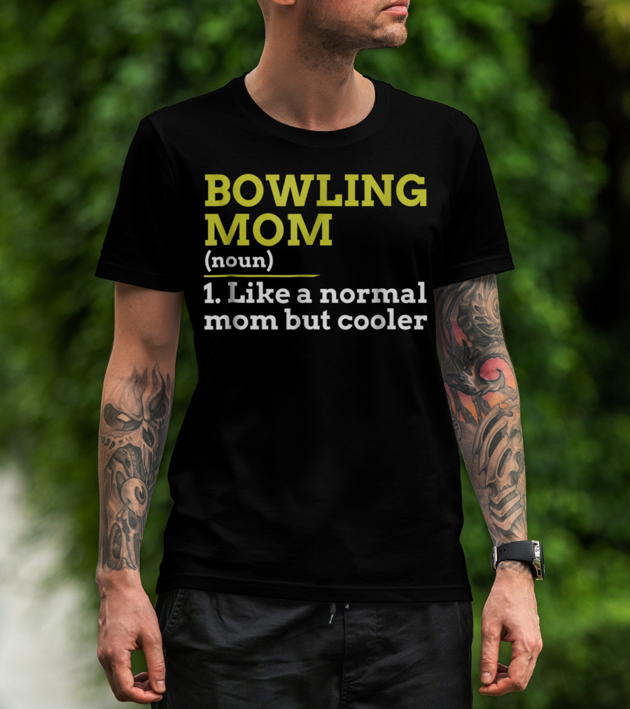 BOWLING MOM Noun Like A Normal Mom But Cooler T-Shirt