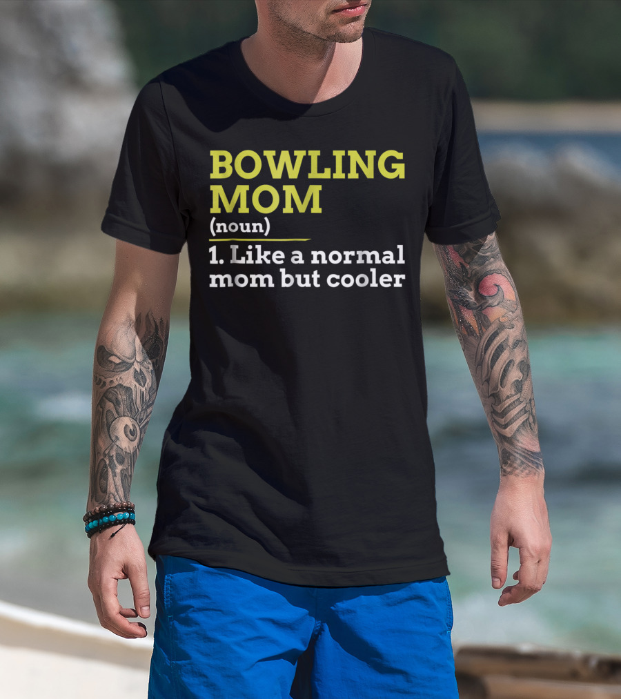 BOWLING MOM Noun Like A Normal Mom But Cooler T-Shirt