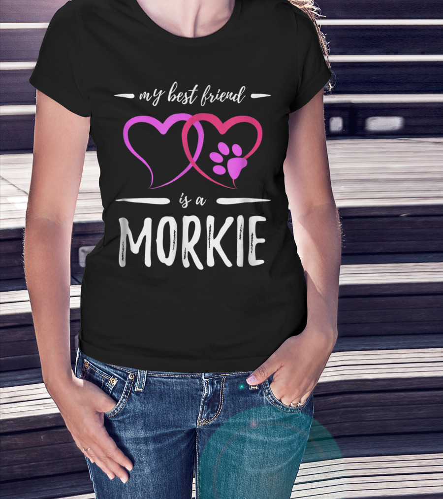 My Best Friend Is A Morkie Dog Mom Idea5 T-Shirt