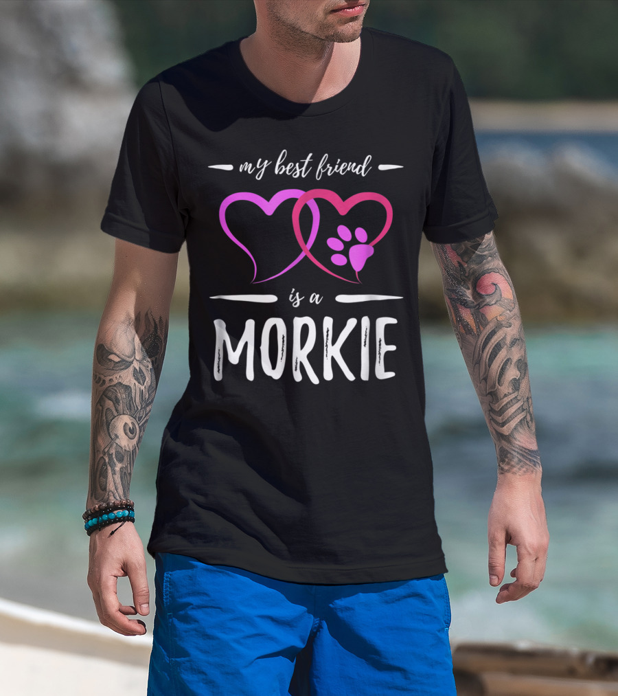 My Best Friend Is A Morkie Dog Mom Idea5 T-Shirt