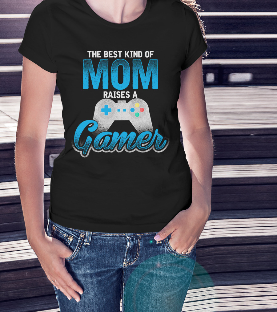 The Best Kind Of Mom Raises A Gamer Controller T-Shirt