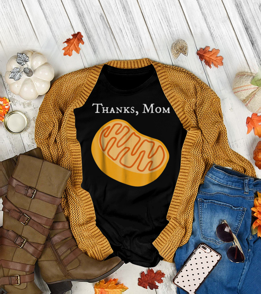 Thanks Mom Biology Mitochondria Science9 T-Shirt