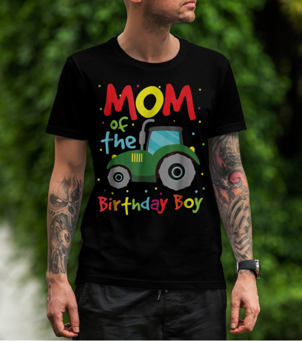 Mom Of The Birthday Boy Construction Party Tractor T-Shirt
