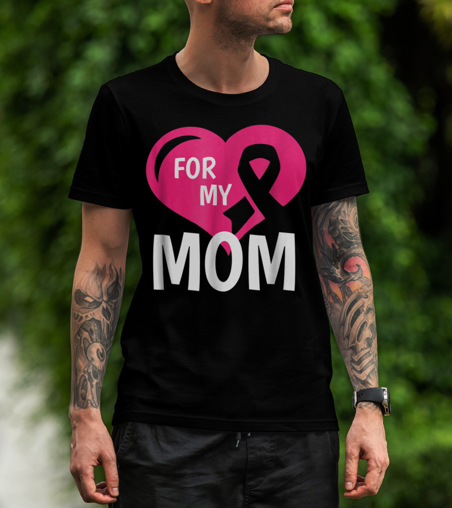 For My Breast Cancer Mom Pink Ribbon Heart T-Shirt