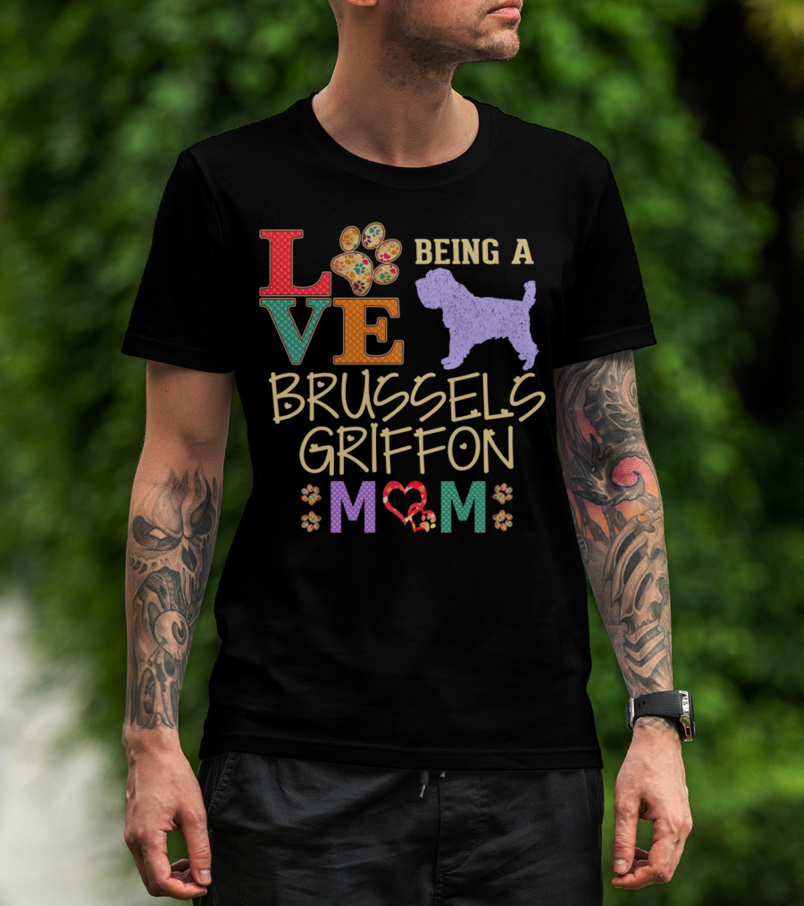 Love Being A Brussels Griffon Mom T-Shirt