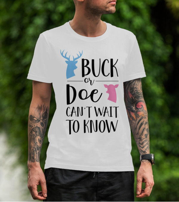 Buck Or Doe Can't Wait To Know Gender Reveal Mom Dad T-Shirt