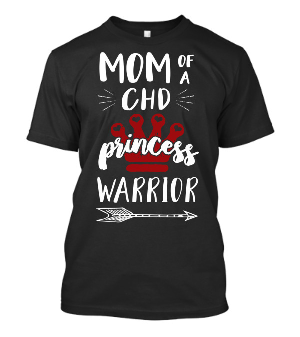 Mom Of A CHD Princess Warrior Crown7 T-Shirt