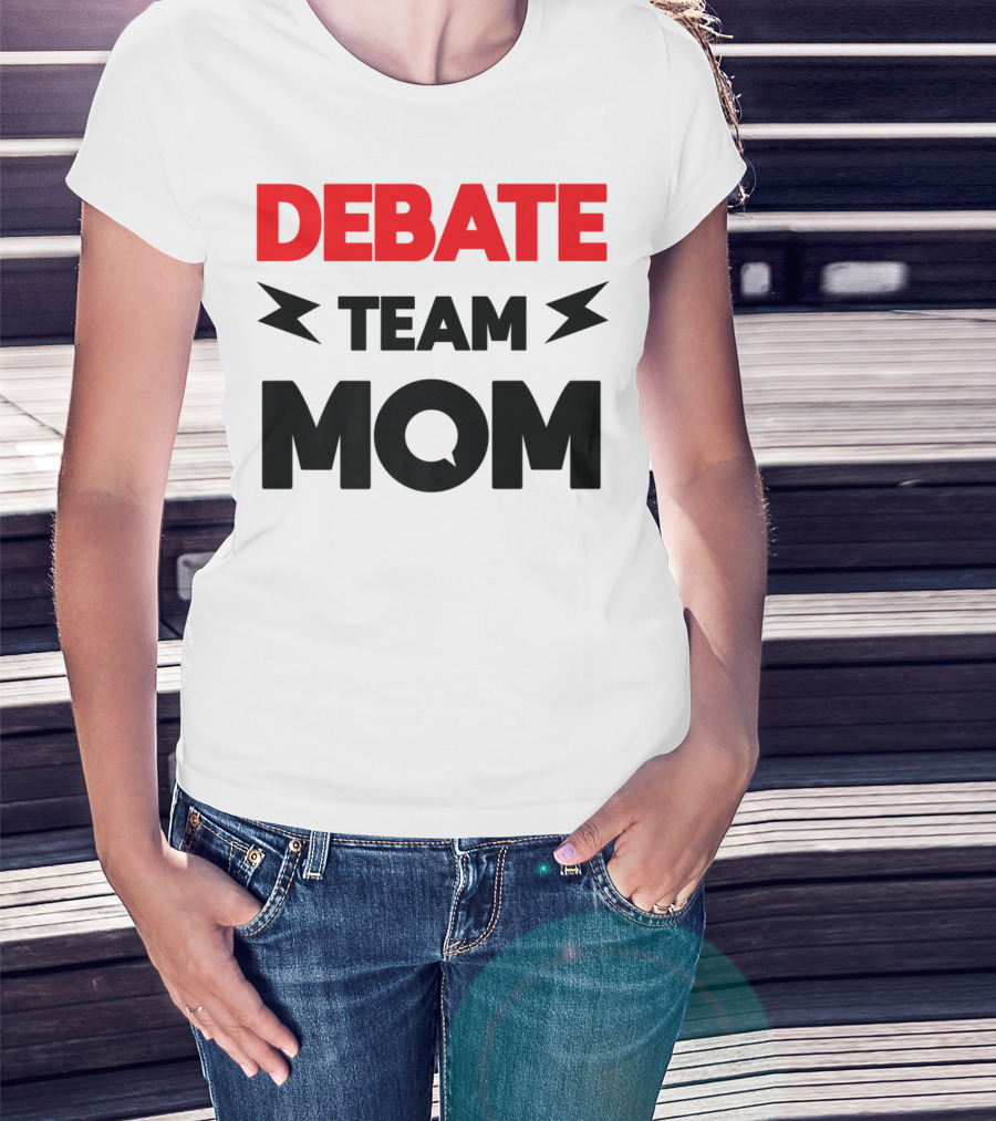 Debate Team Mom Supportive Enthusiast T-Shirt