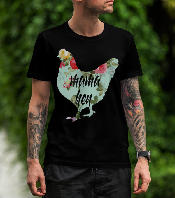 Mama Hen Floral Funny Birthday Idea For Mom T-Shirt