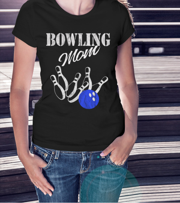 Bowling Mom Funny Player Mother Fan Pins And Ball T-Shirt