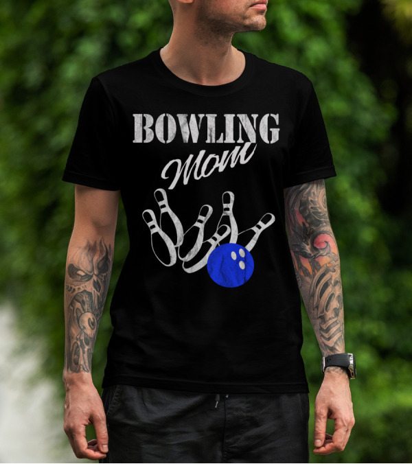 Bowling Mom Funny Player Mother Fan Pins And Ball T-Shirt